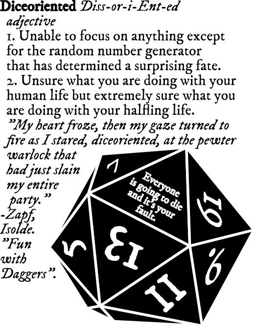 20 sided die critical fail 'Everyone is going to die and it's your fault.'