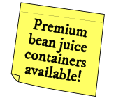 sticky note: 'Premium bean juice containers available!'
