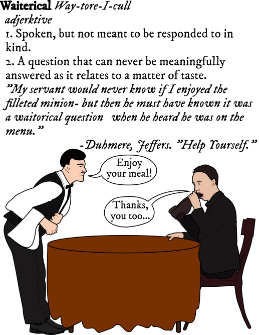 waiter bows at table Enjoy your meal customer puts foot in mouth Thanks, you too...